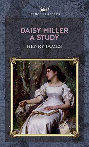 Daisy Miller: A Study von Prince Classics